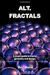 Alt.Fractals: A visual guide to fractal geometry and design