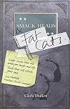 Smack Heads and Fat Cats