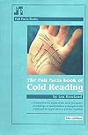 The Full Facts Book of Cold Reading: A Comprehensive Guide to the Most Persuasive Psychological Manipulation Technique in the World