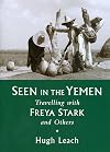 Seen in the Yemen: Travelling with Freya Stark and Others