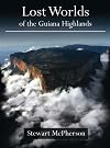Lost Worlds of the Guiana Highlands
