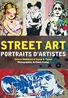 Street Art Portraits d'artistes (Nouvelle edition)