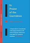 In Praise of the Garrulous
