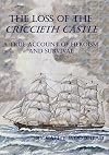 The Loss of the Criccieth Castle: A True Account of Heroism and Survival