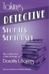 Taking Detective Stories Seriously: The Collected Crime Reviews of Dorothy L. Sayers