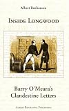 Inside Longwood: Barry O'Meara's Clandestine Letters