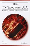 The ZX Spectrum Ula: How to Design a Microcomputer (ZX Design Retro Computer)