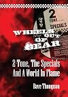 Wheels Out Of Gear: 2 Tone, The Specials and A World In Flame