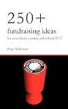 250+ Fundraising Ideas for your Charity, Society, School and PTA