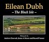 Eilean Dubh: The Black Isle