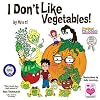 I Don't Like Vegetables!