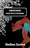 Greuceanu - Novel with a Policeman (Profusion Gold)