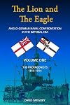 The Lion and the Eagle: Anglo-German Naval Confrontation in the Imperial Era - 1815-1919