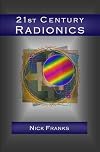 21st Century Radionics: New Frontiers in Vibrational Medicine