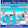 Learn To Swim: Teaching You to Teach Your Child to Swim