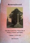 Remembered - the Men on the War Memorials of Witney, Crawley and Hailey: 1914-1919 Volume 1