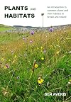 Plants and Habitats: An Introduction to Common Plants and Their Habitats in Britain and Ireland