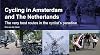 Cycling in Amsterdam and the Netherlands: The Very Best Routes in the Cyclist's Paradise