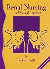 Renal Nursing: A Practical Approach
