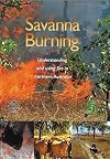 Savanna Burning: understanding and using fire in Northern Australia.