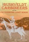 The Bushveldt Carbineers and the Pietersburg Light Horse