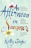 An Afternoon in Summer: My Year on a South Sea Island, Doing Nothing, Gaining Everything, and Finally Falling in Love