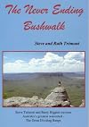The never ending bushwalk : Steve Tremont and Barry Higgins traverse Australia's greatest watershed - the Great Dividing