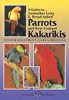 A Guide to Australian Long & Broad Tailed Parrots & New Zealand KakarikisΓ½Γ½Their Management, Care and Breeding