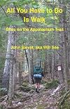 All you have to do is walk : bliss on the Appalachian Trail