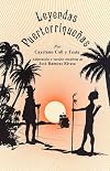 Leyendas Puertorriquenas (Spanish Edition)