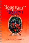 Lone Star Legacy II: A Texas Cookbook