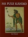 Na Pule Kahiko: Ancient Hawaiian Prayers