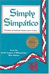 Simply Simpatico: The Home of Authentic Southwestern Cuisine (Flavors of Home)