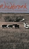 Windbreak: A Woman Rancher on the Northern Plains