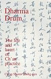 Dharma Drum: The Life and Heart of Chan Practice