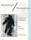 Monotype/Monoprint: History and Techniques