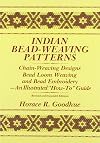 Indian Bead-Weaving Patterns: Chain-Weaving Designs and Bead Loom Weaving-An Illustrated "How-To" Guide