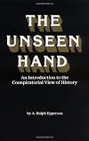 The Unseen Hand: An Introduction to the Conspiratorial View of History