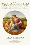 The Undefended Self: Living the Pathwork of Spiritual Wholeness (Pathwork Series, Series 1)