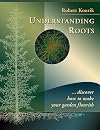 Understanding Roots: Discover How to Make Your Garden Flourish