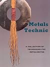Metals Technic: A Collection of Techniques for Metalsmiths