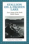 Stallion on a Frozen Lake: Love Songs of the Sixth Dalai Lama