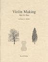 Violin Making: Step by Step (Book five of the Strobel series for violin makers)