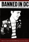 Banned in DC: Photos and Anecdotes from the DC Punk Underground (79-85)