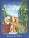 The Way of the Cross: A Story of Padre Pio
