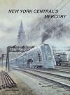 New York Central's Mercury: The Train of Tomorrow