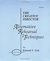 The Creative Director: Alternative Rehearsal Techniques