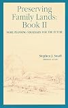 Preserving Family Lands, Book II : More Planning Strategies for the future