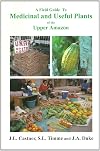 A field guide to medicinal and useful plants of the Upper Amazon