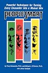 People Smart: Powerful Techniques for Turning Every Encounter Into a Mutual Win